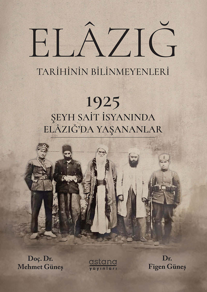 1925 Şeyh Said İsyanı Sırasında Elâzığ Şehrinde Yaşananlar