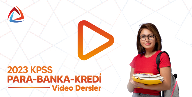 2023 KPSS Para-Banka-Kredi Video Dersler