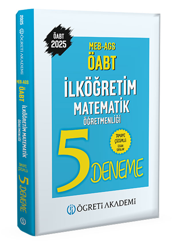 2025 MEB AGS ÖABT İlköğretim Matematik Öğretmenliği Tamamı Çözümlü 5 Deneme 2025 MEB AGS ÖABT İlköğretim Matematik Öğretmenliği Tamamı Çözümlü 5 Deneme