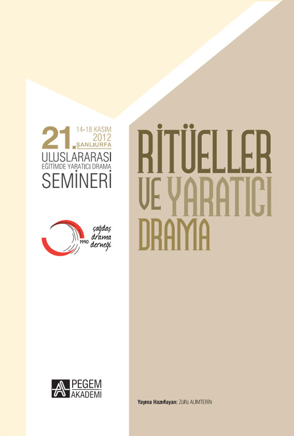 21. Uluslararası Eğitimde Yaratıcı Drama Semineri - Ritüller ve Yaratıcı Drama 21. Uluslararası Eğitimde Yaratıcı Drama Semineri - Ritüller ve Yaratıcı Drama