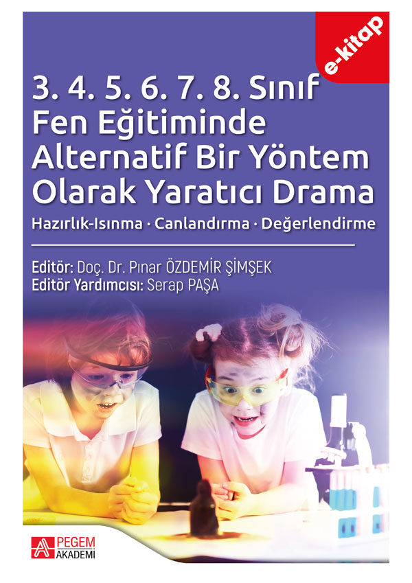 3.4.5.6.7.8 Sınıf Fen Eğitiminde Alternatif Bir Yöntem Olarak Yaratıcı Drama (e-kitap)
