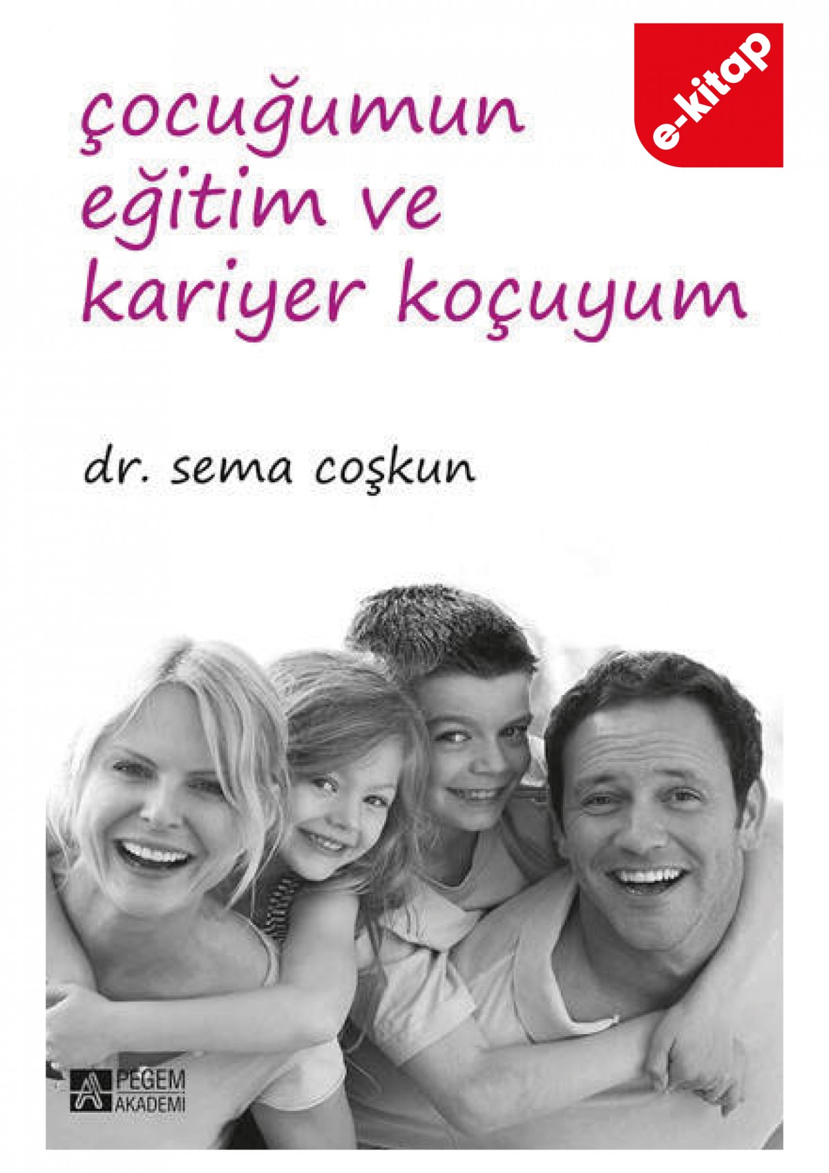 Çocuğumun Eğitim ve Kariyer Koçuyum (e-kitap)
