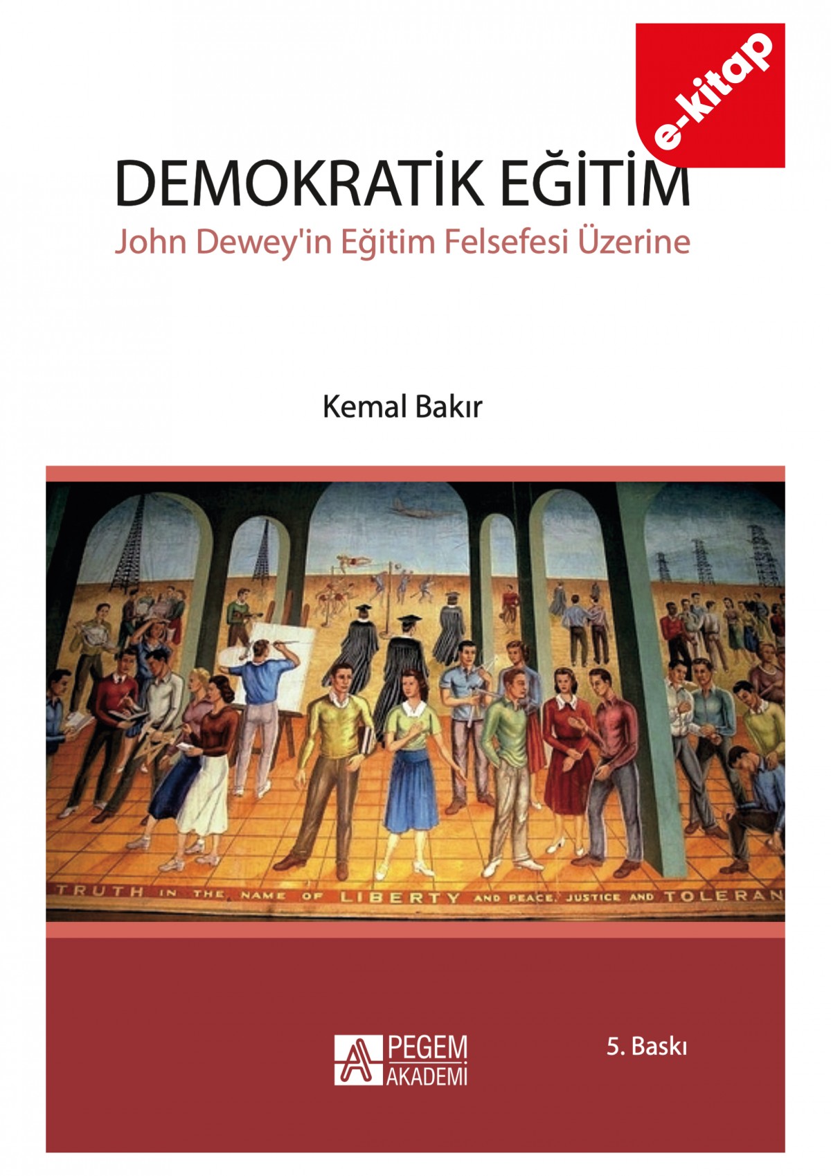 Demokratik Eğitim - John Dewey'in Eğitim Felsefesi Üzerine (e-kitap)