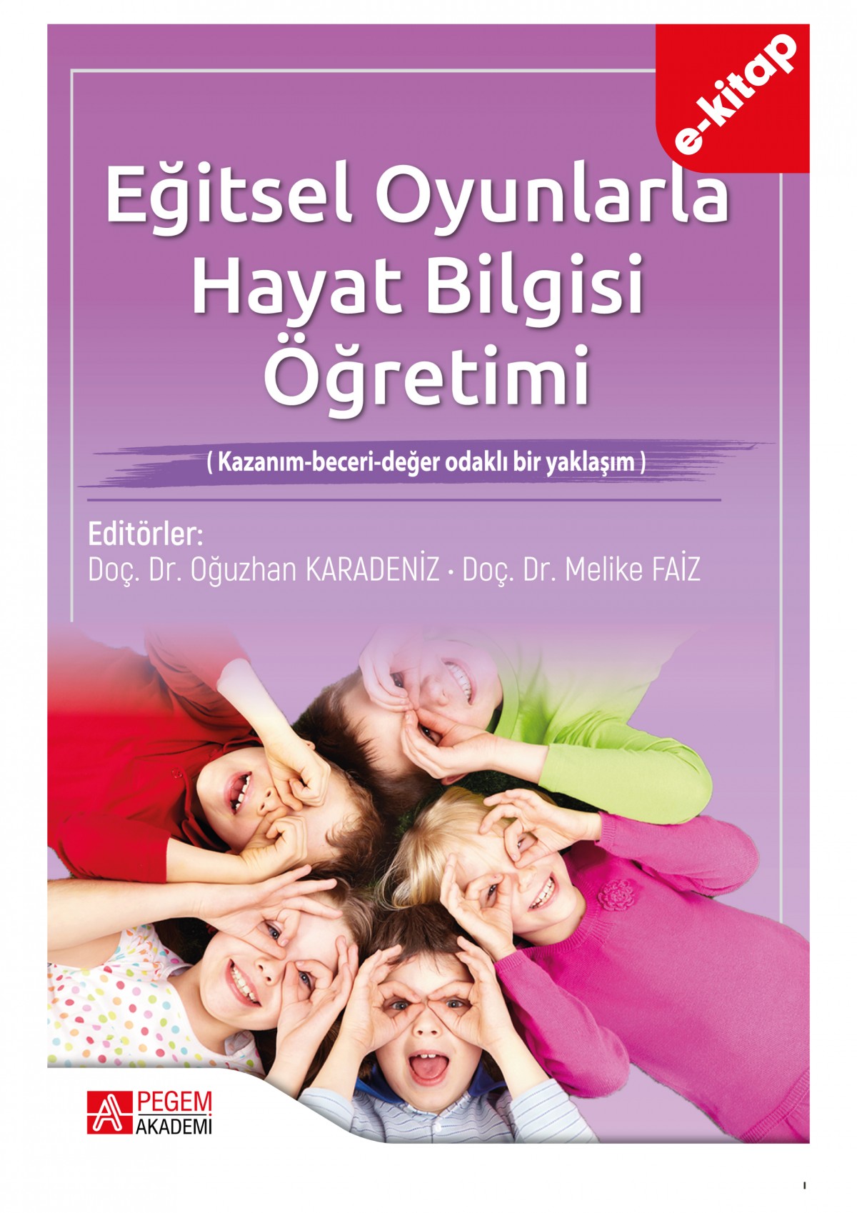 Eğitsel Oyunlarla Hayat Bilgisi Öğretimi (e-kitap) Eğitsel Oyunlarla Hayat Bilgisi Öğretimi (e-kitap)