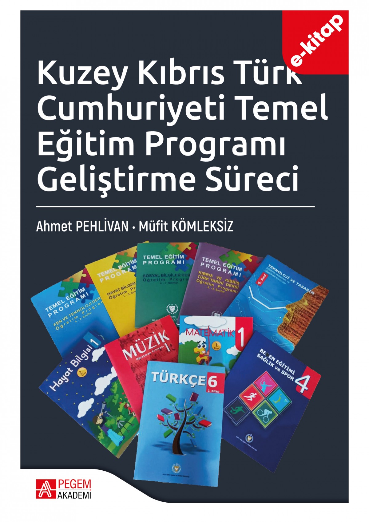 Kuzey Kıbrıs Türk Cumhuriyeti Temel Eğitim Programı Geliştirme Süreci (e-kitap) Kuzey Kıbrıs Türk Cumhuriyeti Temel Eğitim Programı Geliştirme Süreci (e-kitap)