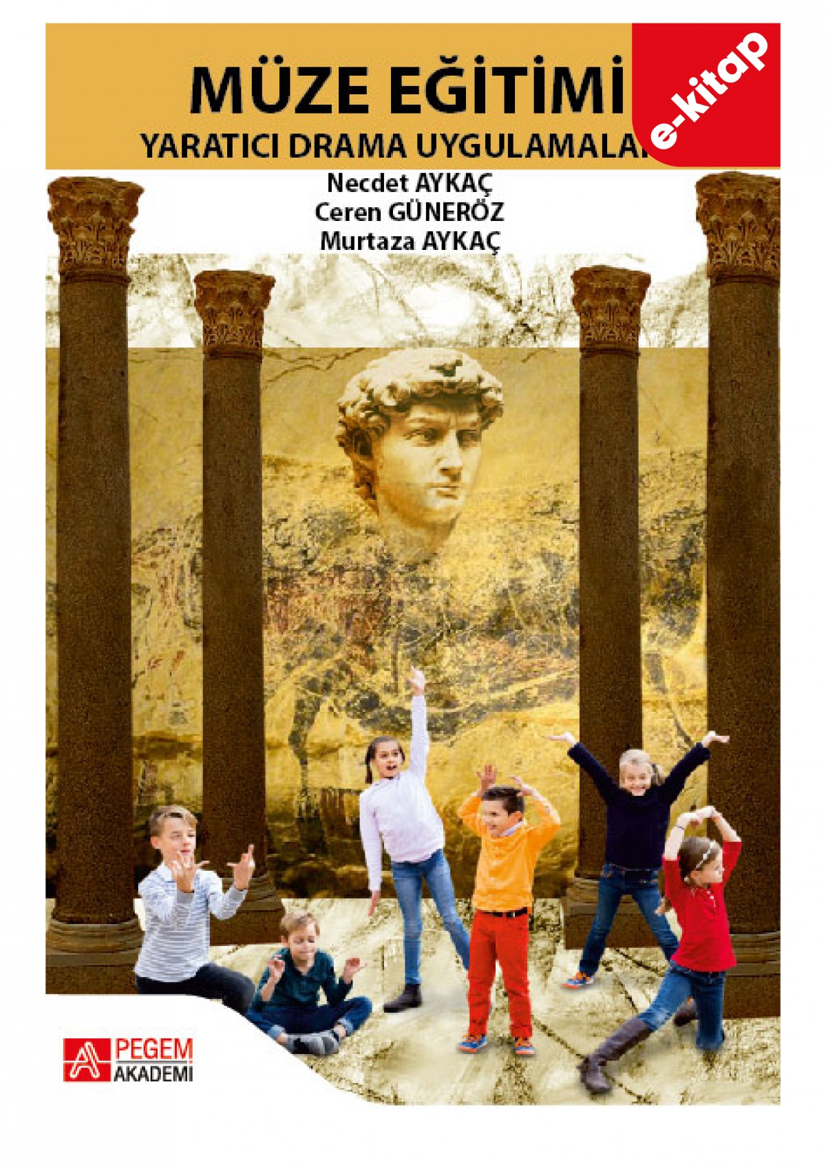 Müze Eğitimi Yaratıcı Drama Uygulamaları (e-kitap)
