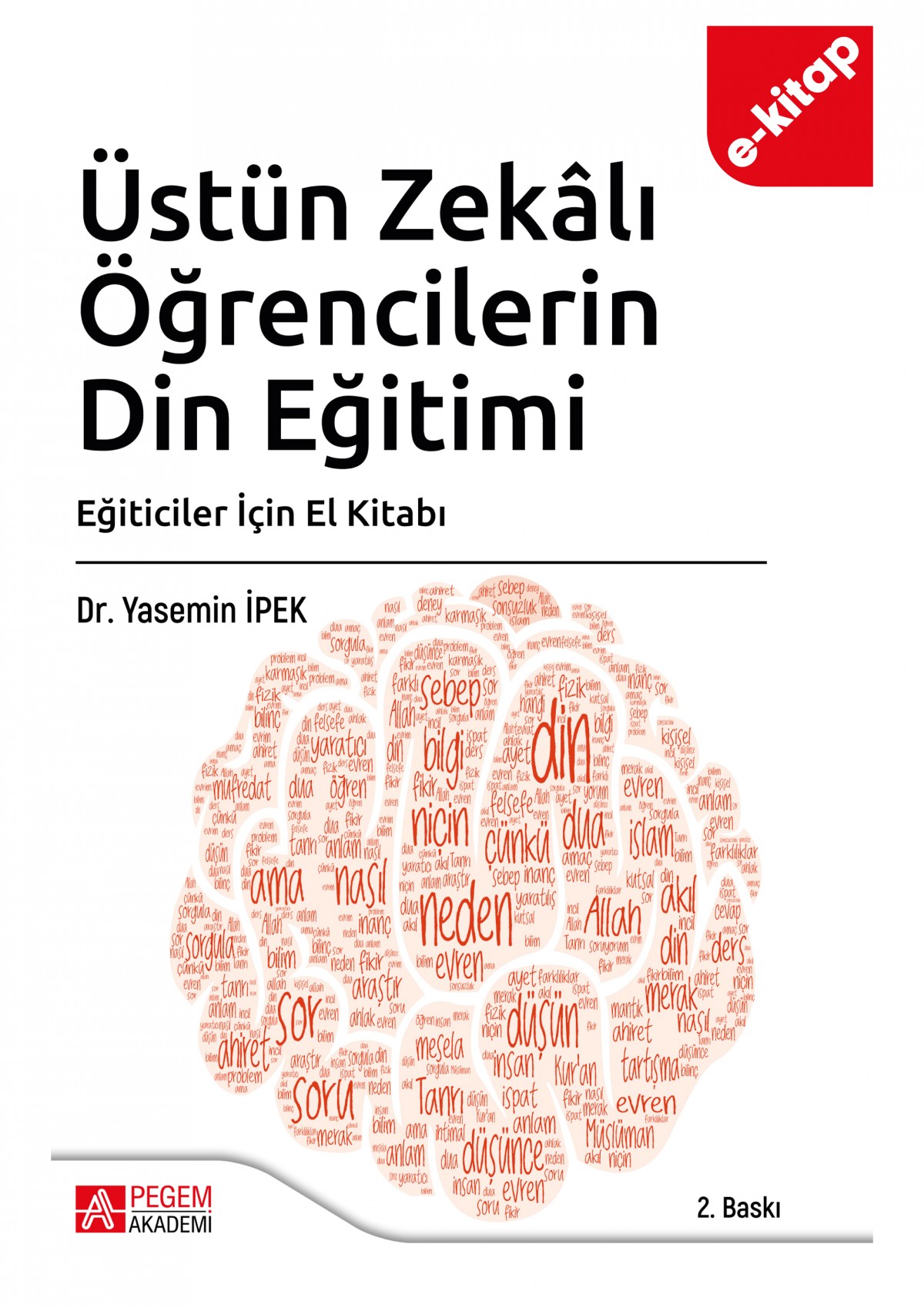 Üstün Zekalı Öğrencilerin Din Eğitimi: Eğiticiler İçin El Kitabı (e-kitap) Üstün Zekalı Öğrencilerin Din Eğitimi: Eğiticiler İçin El Kitabı (e-kitap)