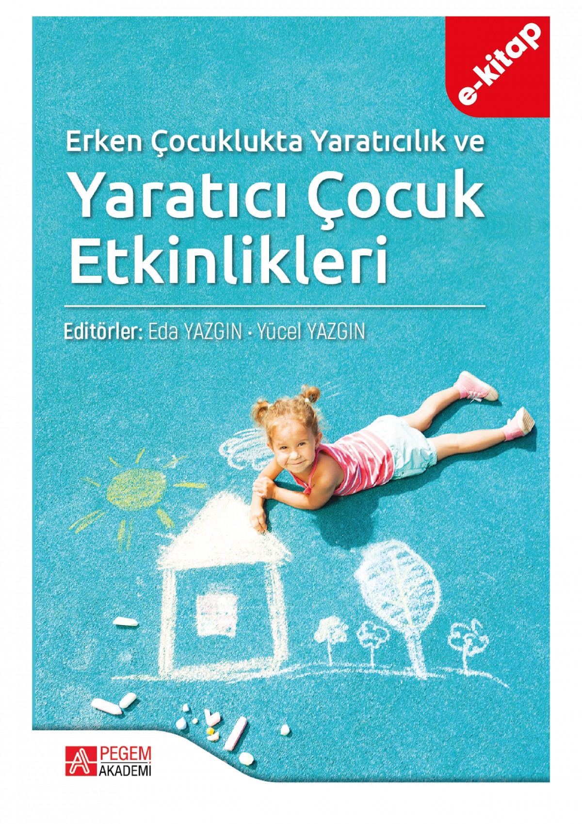 Erken Çocuklukta Yaratıcılık ve Yaratıcı Çocuk Etkinlikleri (e-kitap)