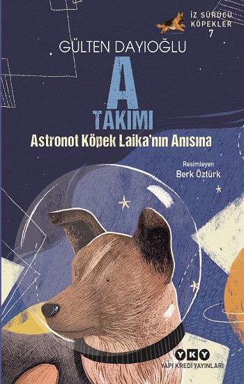 A Takımı – Astronot Köpek Laika’nın Anısına A Takımı – Astronot Köpek Laika’nın Anısına