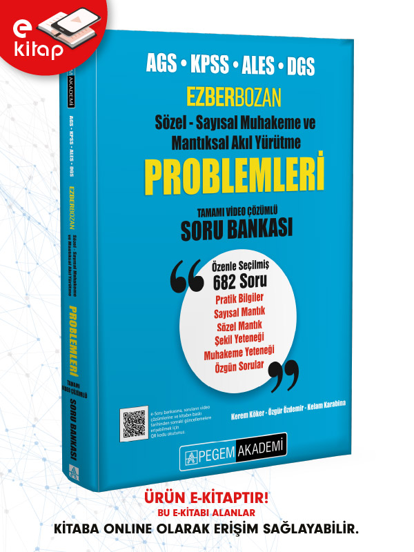 AGS-KPSS-ALES-DGS Ezberbozan Sözel Sayısal Muhakeme ve Mantıksal Akıl Yürütme Problemleri Tamamı Video Çözümlü E-Soru Bankası AGS-KPSS-ALES-DGS Ezberbozan Sözel Sayısal Muhakeme ve Mantıksal Akıl Yürütme Problemleri Tamamı Video Çözümlü E-Soru Bankası