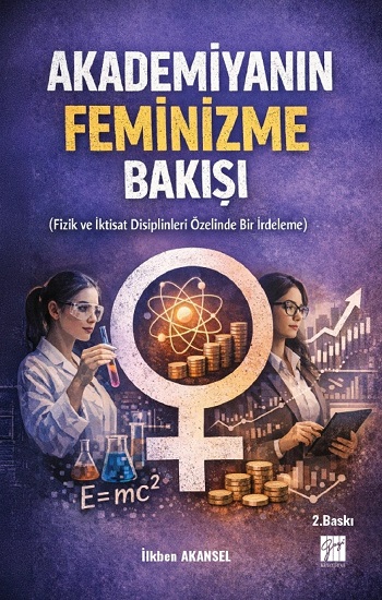 Akademiyanın Feminizme Bakışı;Fizik ve İktisat Disiplinleri Özelinde Bir İrdeleme
