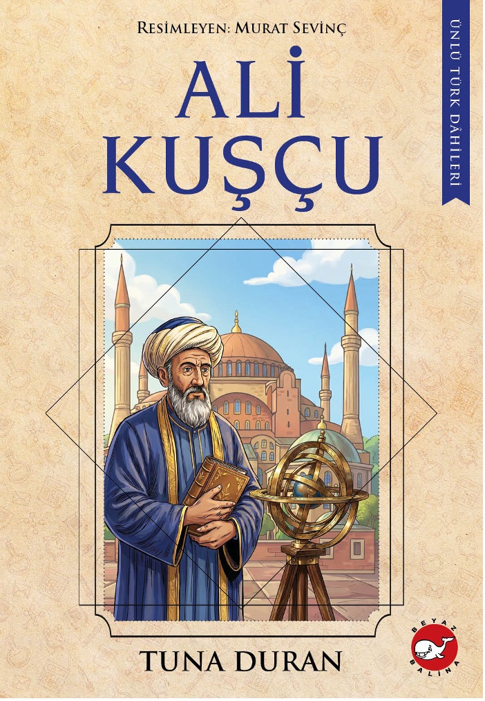 Ali Kuşçu - Ünlü Türk Dahileri