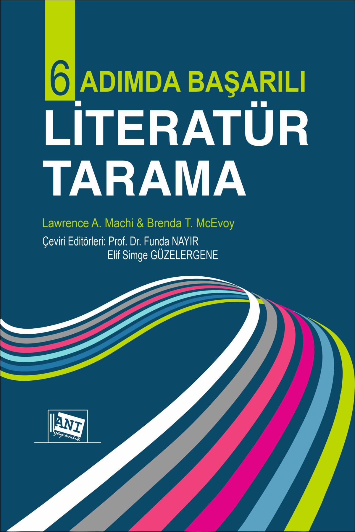 Altı Adımda Başarılı Literatür Tarama Altı Adımda Başarılı Literatür Tarama