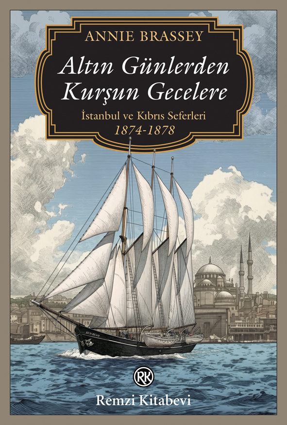 Altın Günlerden Kurşun Gecelere - İstanbul ve Kıbrıs Seferleri (1874-1878) Altın Günlerden Kurşun Gecelere - İstanbul ve Kıbrıs Seferleri (1874-1878)