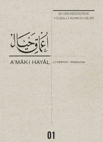 A'mak-ı Hayal (Çeviriyazı-Tıpkıbaskı) A'mak-ı Hayal (Çeviriyazı-Tıpkıbaskı)