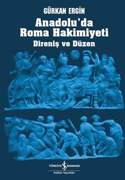 Anadolu’da Roma Hakimiyeti Anadolu’da Roma Hakimiyeti