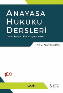 Anayasa Hukuku Dersleri Genel Esaslar – Türk Anayasa Hukuku