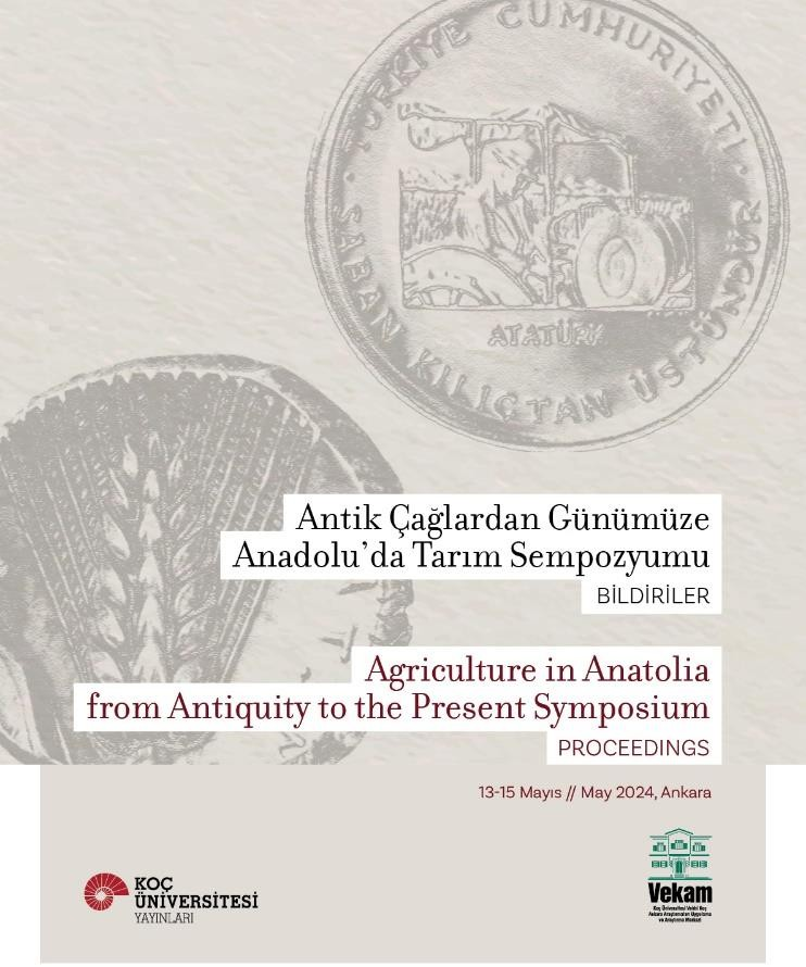 Antik Çağlardan Günümüze Anadolu’da Tarım Sempozyumu Bildiriler Agrıculture In Anatolıa From Antıquıty To The Present Symposıum Proceedıngs Antik Çağlardan Günümüze Anadolu’da Tarım Sempozyumu Bildiriler Agrıculture In Anatolıa From Antıquıty To The Present Symposıum Proceedıngs