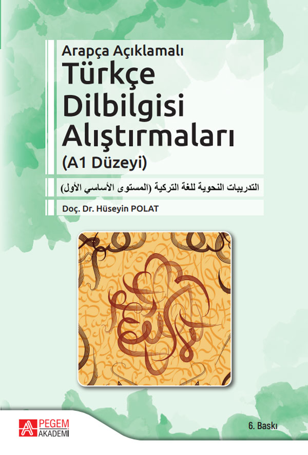 Arapça Açıklamalı Türkçe Dilbilgisi Alıştırmaları (A1 Düzeyi) Arapça Açıklamalı Türkçe Dilbilgisi Alıştırmaları (A1 Düzeyi)