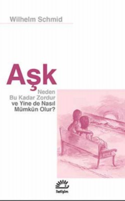 Aşk: Neden Bu Kadar Zordur ve Yine de Nasıl Mümkün Olur? Aşk: Neden Bu Kadar Zordur ve Yine de Nasıl Mümkün Olur?