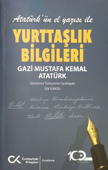 Atatürk’ün El Yazısı ile Yurttaşlık Bilgileri Atatürk’ün El Yazısı ile Yurttaşlık Bilgileri