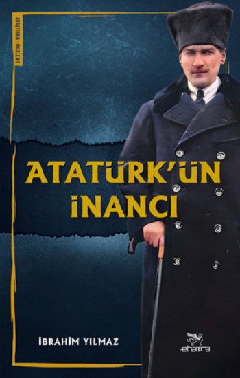 Atatürk'ün İnancı Atatürk'ün İnancı
