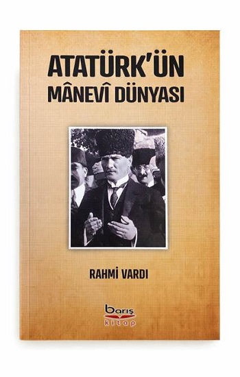 Atatürk'ün Manevi Dünyası Atatürk'ün Manevi Dünyası