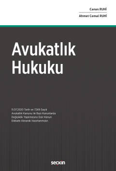 Avukatlık Hukuku (11.07.2020 Tarih ve 7249 Sayılı Avukatlık Kanunu ile Bazı Kanunlarda Değişiklik Yapılmasına Dair Kanun Dikkate Alınarak Hazırlanmıştır). Avukatlık Hukuku (11.07.2020 Tarih ve 7249 Sayılı Avukatlık Kanunu ile Bazı Kanunlarda Değişiklik Yapılmasına Dair Kanun Dikkate Alınarak Hazırlanmıştır).