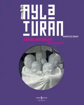 Ayla Turan – Retrospektif – Retrospective