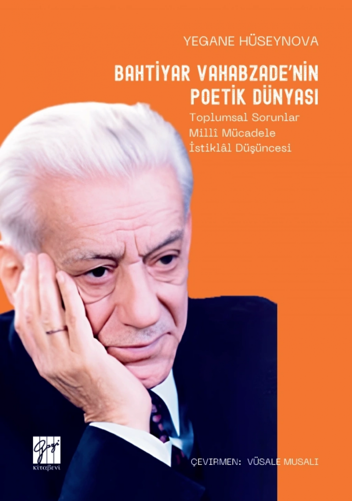Bahtiyar Vahabzade’nin Poetik Dünyası Toplumsal Sorunlar Millî Mücadele İstiklâl Düşüncesi Bahtiyar Vahabzade’nin Poetik Dünyası Toplumsal Sorunlar Millî Mücadele İstiklâl Düşüncesi