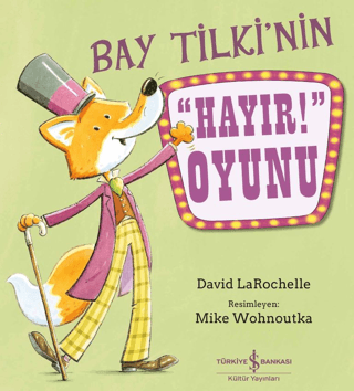 Bay Tilki’nin ''Hayır!'' Oyunu Bay Tilki’nin ''Hayır!'' Oyunu