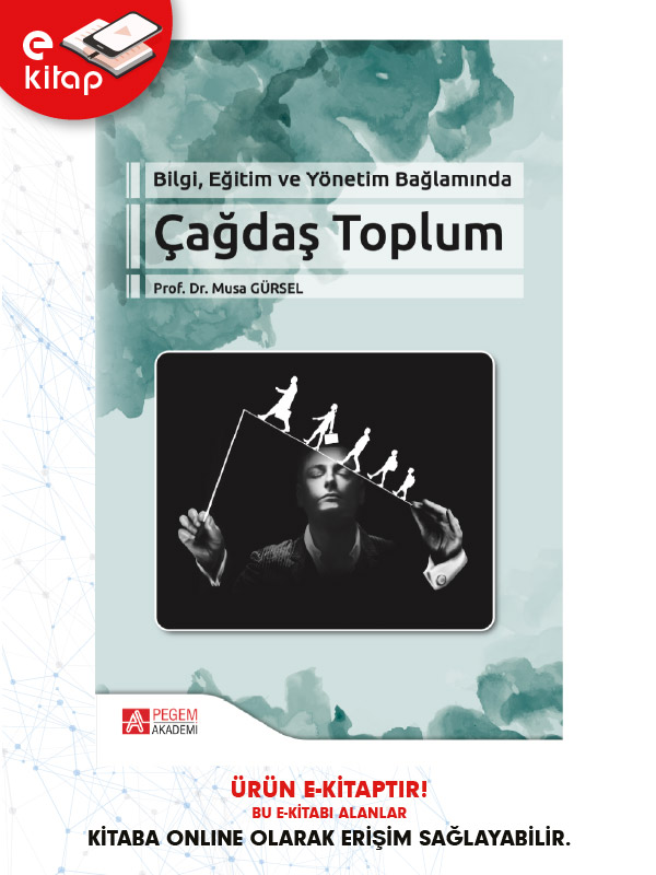 Bilgi Eğitim ve Yönetim Bağlamında Çağdaş Toplum (e-kitap) Bilgi Eğitim ve Yönetim Bağlamında Çağdaş Toplum (e-kitap)