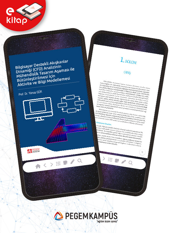 Bilgisayar Destekli Akışkanlar Dinamiği (CFD) Analizinin Mühendislik Tasarım Aşaması ile Bütünleştirilmesi İçin Aktivite ve Bilgi Modellemesi (e-kitap)