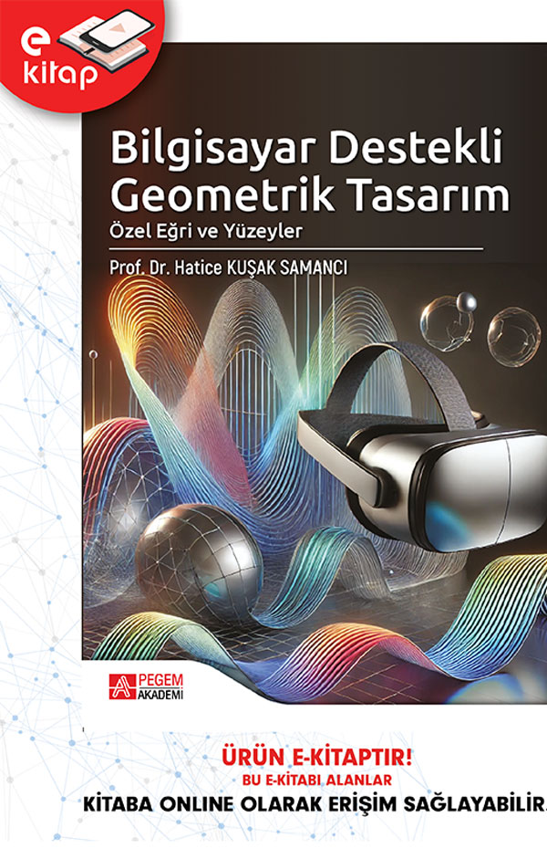 Bilgisayar Destekli Geometrik Tasarım Özel Eğri ve Yüzeyler (e-kitap) Bilgisayar Destekli Geometrik Tasarım Özel Eğri ve Yüzeyler (e-kitap)