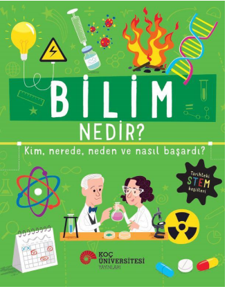 Bilim Nedir? Kim, Nerede, Neden Ve Nasıl Başardı? Bilim Nedir? Kim, Nerede, Neden Ve Nasıl Başardı?