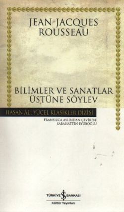 Bilimler ve Sanatlar Üstüne Söylev Bilimler ve Sanatlar Üstüne Söylev