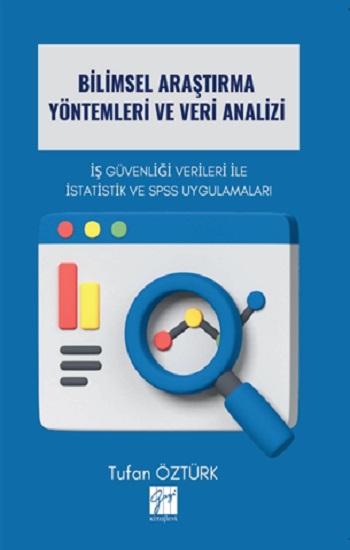 Bilimsel Araştırma Yöntemleri Ve Veri Analizi İş Güvenliği Verileri İle İstatistik Ve Spss Uygulamaları Bilimsel Araştırma Yöntemleri Ve Veri Analizi İş Güvenliği Verileri İle İstatistik Ve Spss Uygulamaları