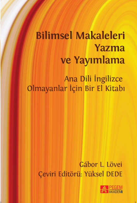 Bilimsel Makaleleri Yazma Ve Yayımlama Ana Dili İngilizce Olmayanlar İçin Bir El Kitabı Bilimsel Makaleleri Yazma Ve Yayımlama Ana Dili İngilizce Olmayanlar İçin Bir El Kitabı