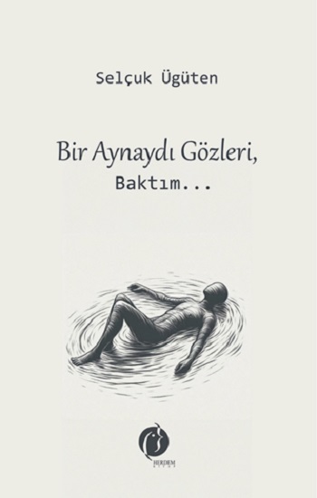 Bir Aynaydı Gözleri, Baktım... Bir Aynaydı Gözleri, Baktım...