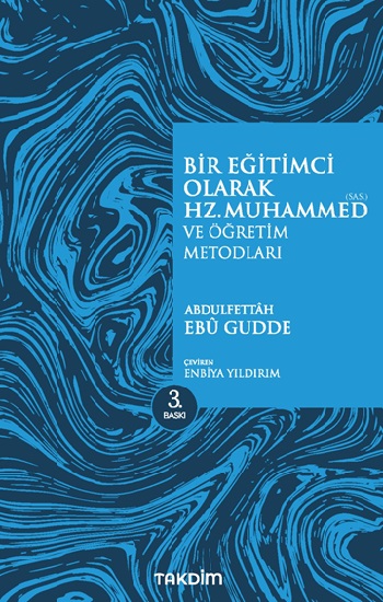 Bir Eğitimci Olarak Hz. Muhammed (SAS) ve Öğretim Metodları Bir Eğitimci Olarak Hz. Muhammed (SAS) ve Öğretim Metodları