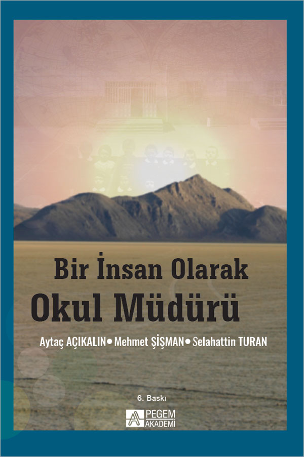 Bir İnsan Olarak Okul Müdürü Bir İnsan Olarak Okul Müdürü