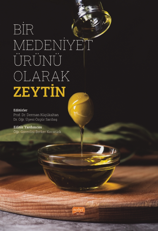 Bir Medeniyet Ürünü Olarak Zeytin Bir Medeniyet Ürünü Olarak Zeytin