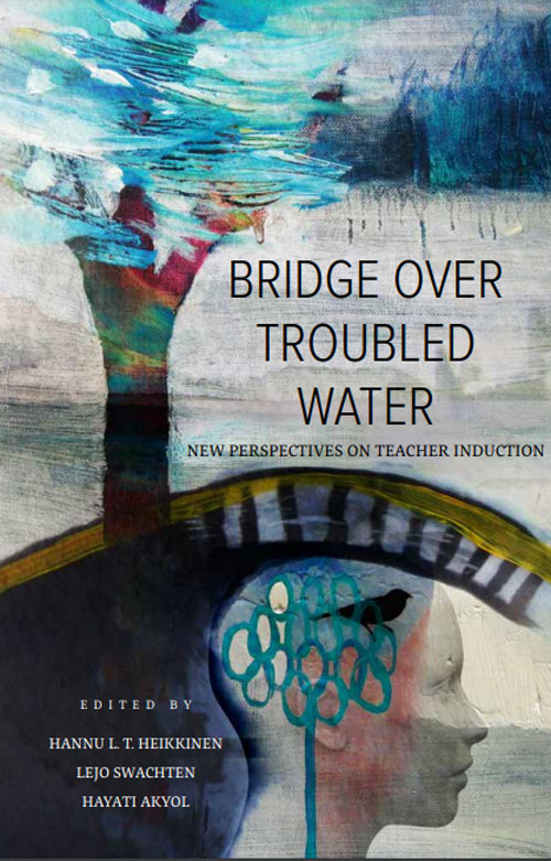 Bridge over Troubled Water - New Perspectives on Teacher Induction(e-kitap)