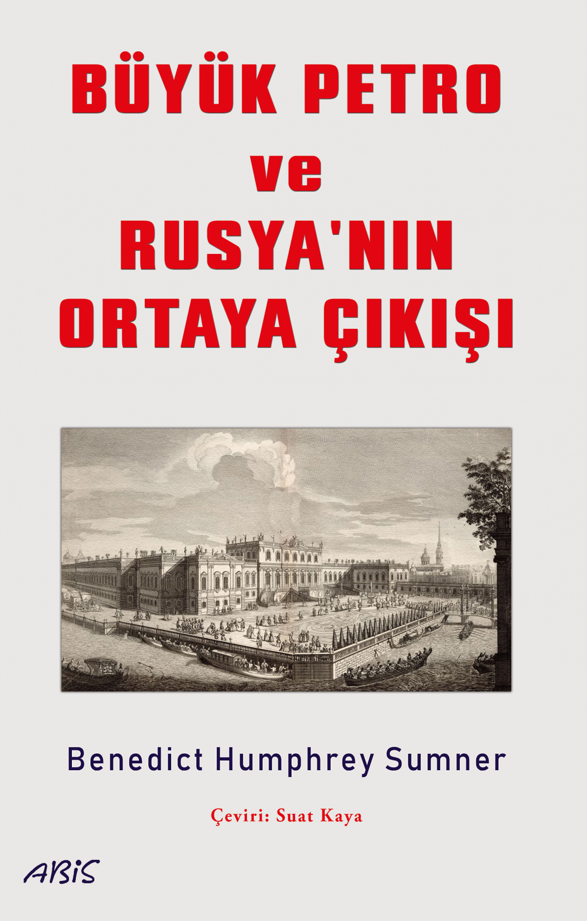 Büyük Petro ve Rusya'nın Ortaya Çıkışı
