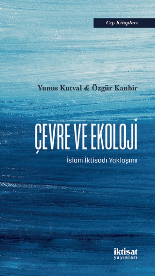 ÇEVRE VE EKOLOJİ -  İslam İktisadı Yaklaşımı