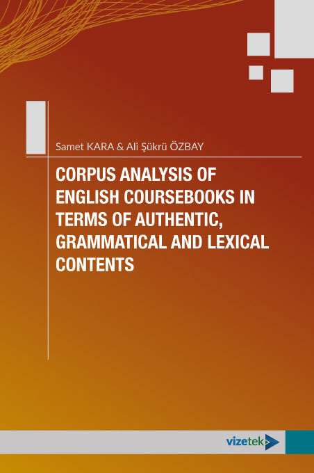 CORPUS ANALYSIS OF ENGLISH COURSEBOOKS IN TERMS OF AUTHENTIC, GRAMMATICAL AND LEXICAL CONTENTS CORPUS ANALYSIS OF ENGLISH COURSEBOOKS IN TERMS OF AUTHENTIC, GRAMMATICAL AND LEXICAL CONTENTS