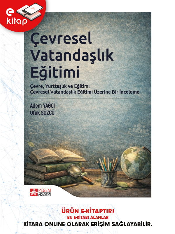 Çevresel Vatandaşlık Eğitimi Çevre, Yurttaşlık ve Eğitim: Çevresel Vatandaşlık Eğitimi Üzerine Bir İnceleme (e-kitap)