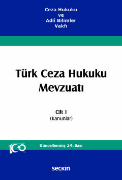 Ceza Hukuku ve Adlî Bilimler VakfıTürk Ceza Hukuku Mevzuatı Cilt 1 (Kanunlar) Ceza Hukuku ve Adlî Bilimler VakfıTürk Ceza Hukuku Mevzuatı Cilt 1 (Kanunlar)