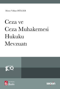 Ceza ve Ceza Muhakemesi Hukuku Mevzuatı Ceza ve Ceza Muhakemesi Hukuku Mevzuatı