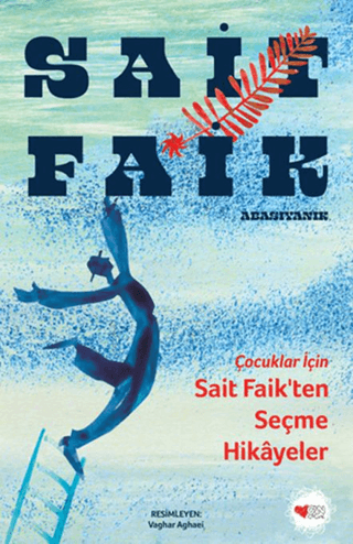 Çocuklar İçin Sait Faik’ten Seçme Hikayeler Çocuklar İçin Sait Faik’ten Seçme Hikayeler